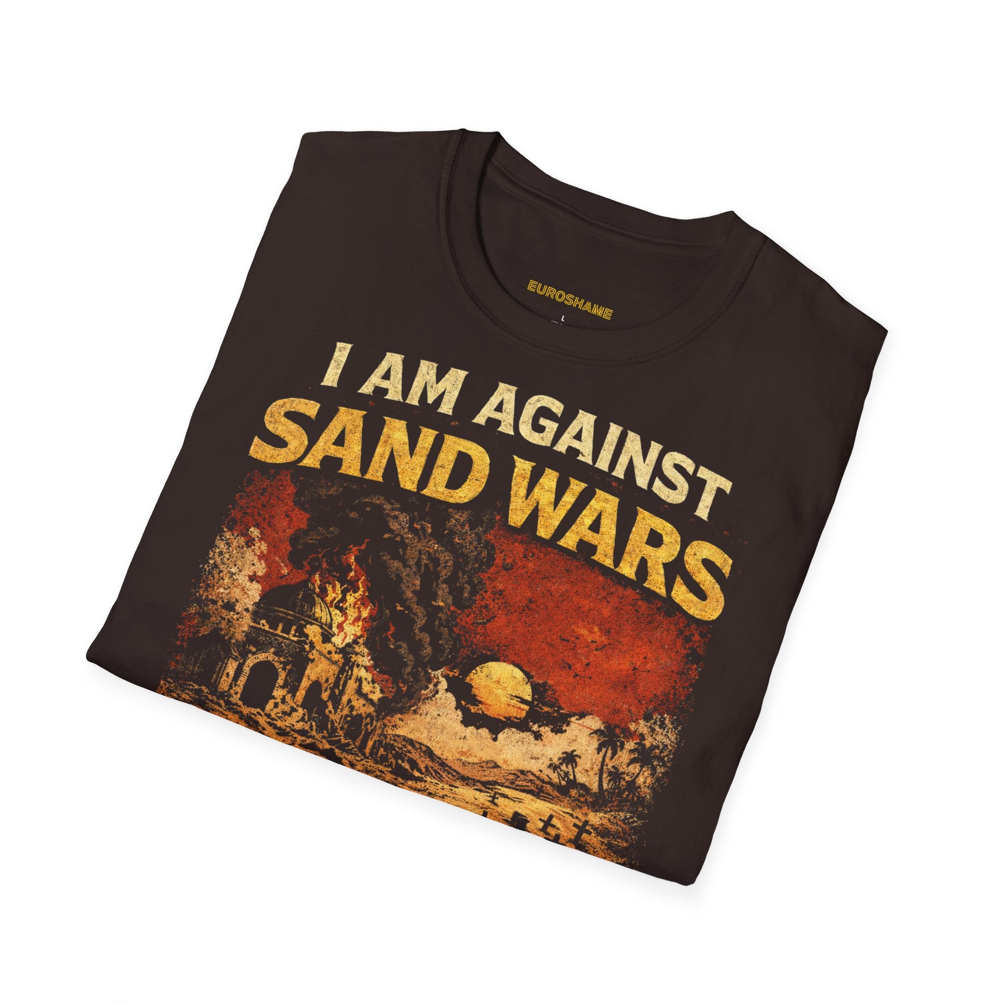 I Am Against Sand Wars, frontside graphic T-Shirt