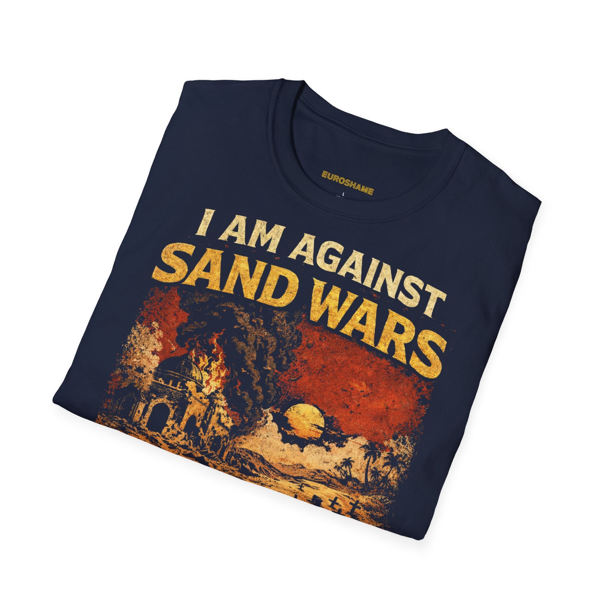 I Am Against Sand Wars, frontside graphic T-Shirt