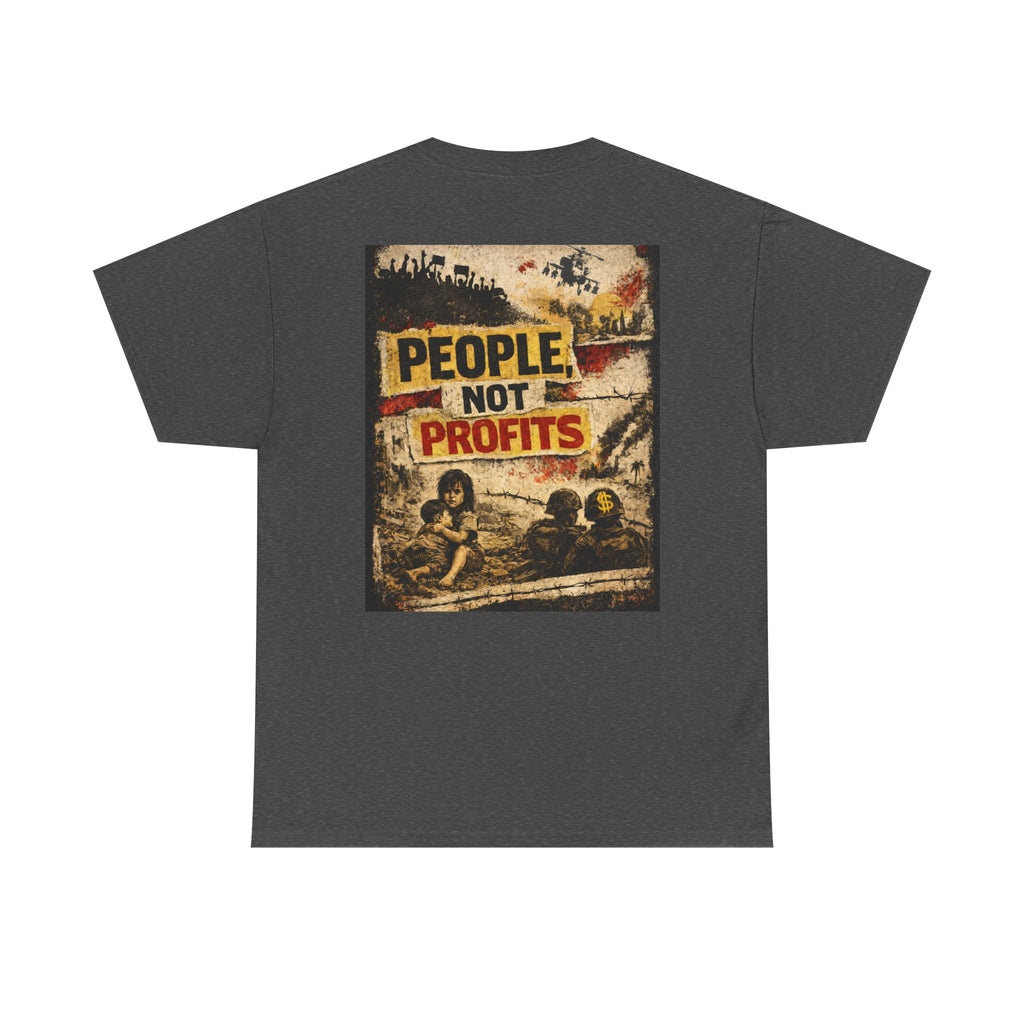 People Not Profits, backside graphic T-Shirt
